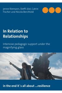 In Relation to Relationships  - Intensive pedagogic support under the magnifying glass