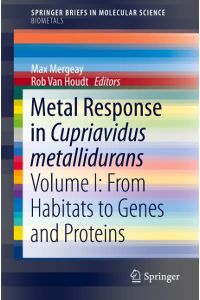 Metal Response in Cupriavidus metallidurans  - Volume I: From Habitats to Genes and Proteins