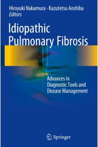 Idiopathic Pulmonary Fibrosis  - Advances in Diagnostic Tools and Disease Management