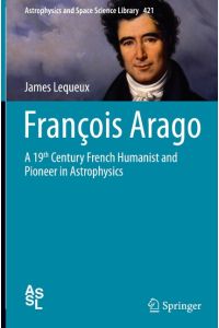 François Arago  - A 19th Century French Humanist and Pioneer in Astrophysics