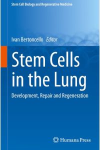 Stem Cells in the Lung  - Development, Repair and Regeneration