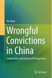 Wrongful Convictions in China  - Comparative and Empirical Perspectives