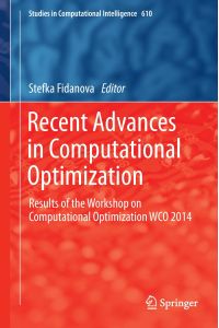 Recent Advances in Computational Optimization  - Results of the Workshop on Computational Optimization WCO 2014