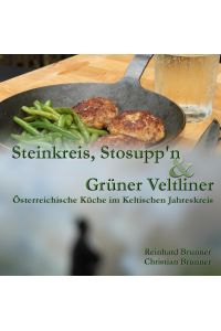 Steinkreis, Stosupp'n und Grüner Veltliner  - Österreichische Küche im Keltischen Jahreskreis