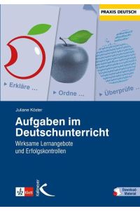 Aufgaben im Deutschunterricht  - Wirksame Lernangebote und Erfolgskontrollen