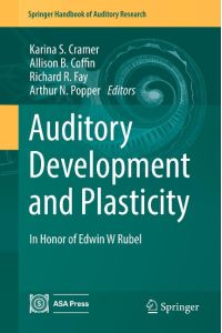 Auditory Development and Plasticity  - In Honor of Edwin W Rubel