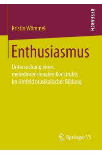 Enthusiasmus  - Untersuchung eines mehrdimensionalen Konstrukts im Umfeld musikalischer Bildung