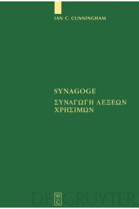 Synagoge  - [Synagoge lexeon chresimon] Texts of the Original Version and of MS. B