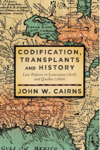 Codification, Transplants and History  - Law Reform in Louisiana (1808) and Quebec (1866)
