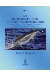An Introduction To Using GIS In Marine Biology  - Supplementary Workbook Seven: An Introduction To Using QGIS (Quantum GIS)