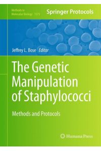 The Genetic Manipulation of Staphylococci  - Methods and Protocols