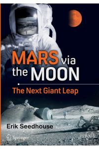 Mars via the Moon  - The Next Giant Leap