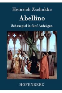 Abellino  - Schauspiel in 5 Aufzügen