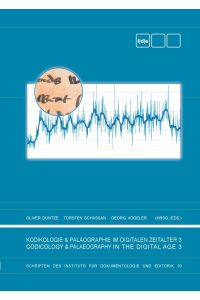 Kodikologie und Paläographie im Digitalen Zeitalter 3  - Codicology and Palaeography in the Digital Age 3