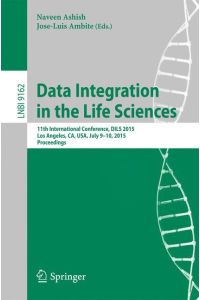 Data Integration in the Life Sciences  - 11th International Conference, DILS 2015, Los Angeles, CA, USA, July 9-10, 2015, Proceedings
