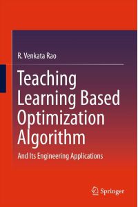 Teaching Learning Based Optimization Algorithm  - And Its Engineering Applications