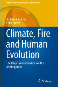 Climate, Fire and Human Evolution  - The Deep Time Dimensions of the Anthropocene