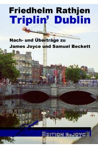 Triplin' Dublin  - Nach- und Überträge zu James Joyce und Samuel Beckett