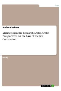 Marine Scientific Research Arctic. Arctic Perspectives on the Law of the Sea Convention