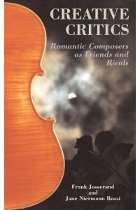 Creative Critics  - Romantic Composers as Friends and Rivals