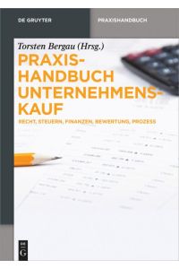 Praxishandbuch Unternehmenskauf  - Recht, Steuern, Finanzen, Bewertung, Prozess