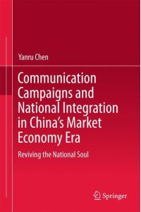 Communication Campaigns and National Integration in China¿s Market Economy Era  - Reviving the National Soul