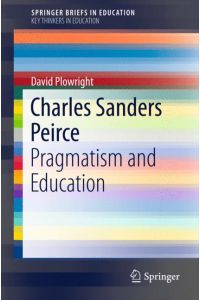 Charles Sanders Peirce  - Pragmatism and Education