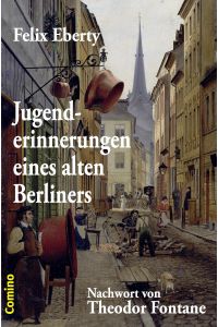 Jugenderinnerungen eines alten Berliners  - Nachwort von Theodor Fontane