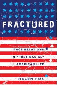 Fractured  - Race Relations in «Post-Racial» American Life