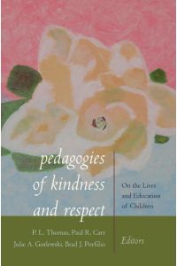 Pedagogies of Kindness and Respect  - On the Lives and Education of Children
