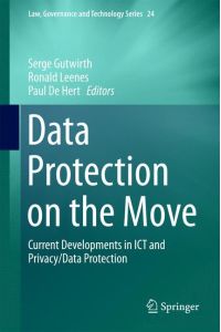 Data Protection on the Move  - Current Developments in ICT and Privacy/Data Protection