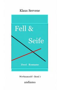 Fell & Seife  - Zwei Romane - Werkauswahl Band 3