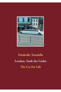 London, Stadt der Lieder  - The Cry For Life