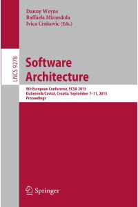 Software Architecture  - 9th European Conference, ECSA 2015, Dubrovnik/Cavtat, Croatia, September 7-11, 2015. Proceedings