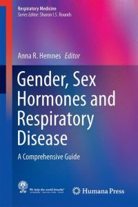 Gender, Sex Hormones and Respiratory Disease  - A Comprehensive Guide