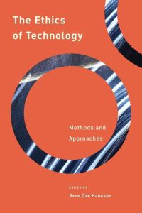 The Ethics of Technology  - Methods and Approaches