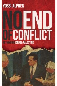 No End of Conflict  - Rethinking Israel-Palestine