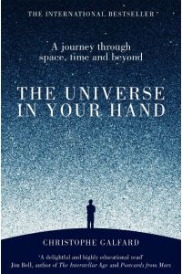 The Universe in Your Hand  - A Journey Through Space, Time and Beyond