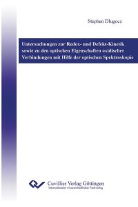 Untersuchungen zur Redox- und Defekt-Kinetik sowie zu den optischen Eigenschaften oxidischer Verbindungen mit Hilfe der optischen Spektroskopie