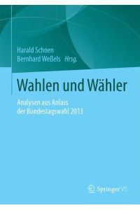 Wahlen und Wähler  - Analysen aus Anlass der Bundestagswahl 2013