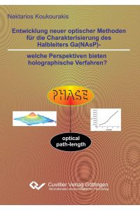 Entwicklung neuer optischer Methoden für die Charakterisierung des Halbleiters Ga(NAsP) ¿ welche Perspektiven bieten holographische Verfahren?