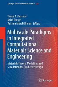 Multiscale Paradigms in Integrated Computational Materials Science and Engineering  - Materials Theory, Modeling, and Simulation for Predictive Design