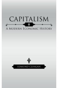Capitalism  - A Modern Economic History