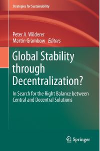 Global Stability through Decentralization?  - In Search for the Right Balance between Central and Decentral Solutions