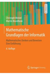 Mathematische Grundlagen der Informatik  - Mathematisches Denken und Beweisen Eine Einführung