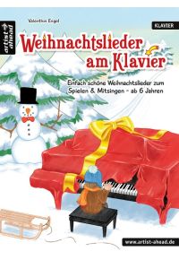 Weihnachtslieder am Klavier  - Einfach schöne Weihnachtslieder zum Spielen & Mitsingen - ab 6 Jahren!