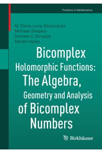 Bicomplex Holomorphic Functions  - The Algebra, Geometry and Analysis of Bicomplex Numbers