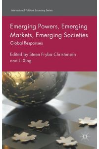 Emerging Powers, Emerging Markets, Emerging Societies  - Global Responses