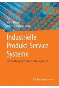 Industrielle Produkt-Service Systeme  - Entwicklung, Betrieb und Management