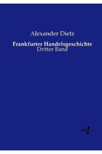 Frankfurter Handelsgeschichte  - Dritter Band